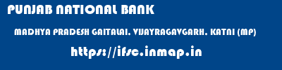 PUNJAB NATIONAL BANK  MADHYA PRADESH GAITALAI, VIJAYRAGAVGARH, KATNI (MP)    ifsc code